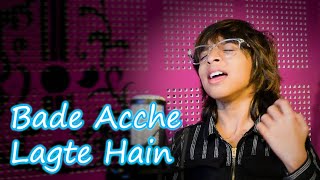 Bade Acche Lagte Hain  Latest Song  Cover Song  Ri