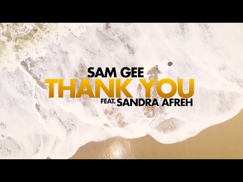 SAM GEE - THANK YOU  FT SANDRA AFREH (OFFICIAL VIDEO)