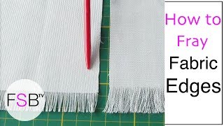 How to Fray Fabric Edges