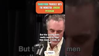 Transform Yourself into the Monster: Jordan Peterson