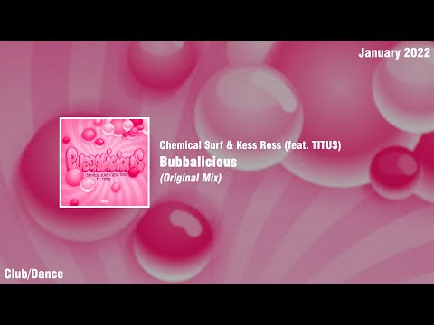 Chemical Surf & Kess Ross (feat. TITUS) - Bubbalicious