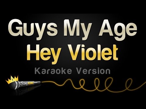 Hey Violet - Guys My Age (Karaoke Version)