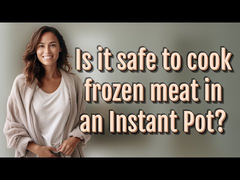 Is it safe to cook frozen meat in an Instant Pot?
