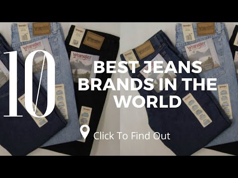 Top 10 Best Jeans Brands in The World