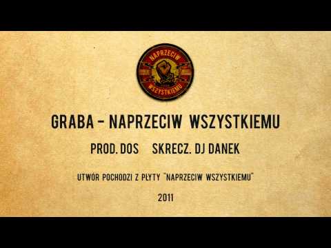 Graba - Naprzeciw Wszystkiemu (Prod. Dos)