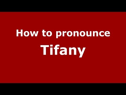 How to pronounce Tifany (Spanish/Argentina) - PronounceNames.com