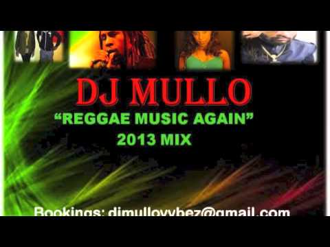 2013 Reggae Mix Dj Mullo "REGGAE MUSIC AGAIN"