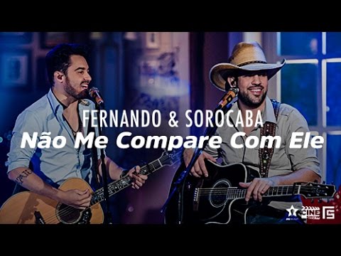 Não Me Compare Com Eles - Fernando e Sorocaba