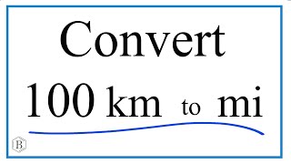 How to Convert 100 Kilometers to Miles (100 km to mi)