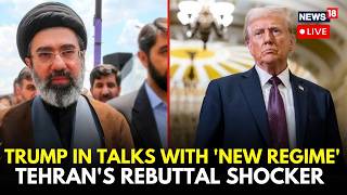 US-Iran War LIVE: Trump Claims US Is in Talks With Iran’s ‘New Regime’ — Iran Denies It | N18G