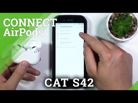 How to Connect AirPods to CAT S42 – Bluetooth Connection