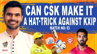 Can CSK make it a hat-trick against KXIP | IPL 2020 | Match no . 53