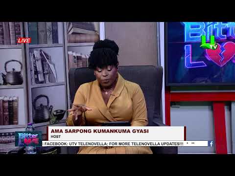 BITTER LOVE DISCUSSION WITH AMA SARPONG