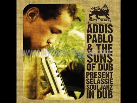 Addis Pablo & The Suns Of Dub - Selassie Souljaz In Dub