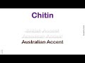 Chitin How To Pronounce Chitin In Australian Accent British Accent American Accent