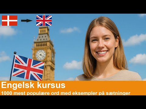 Engelsk kursus - 1000 mest populære ord med eksempler på sætninger