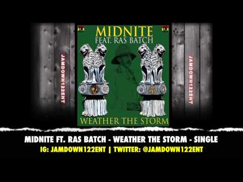 Midnite Ft Ras Batch - Weather The Storm | Single | December 2013 |
