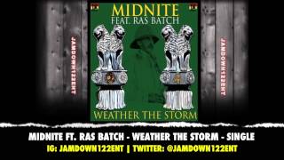 Midnite Ft Ras Batch - Weather The Storm | Single | December 2013 |