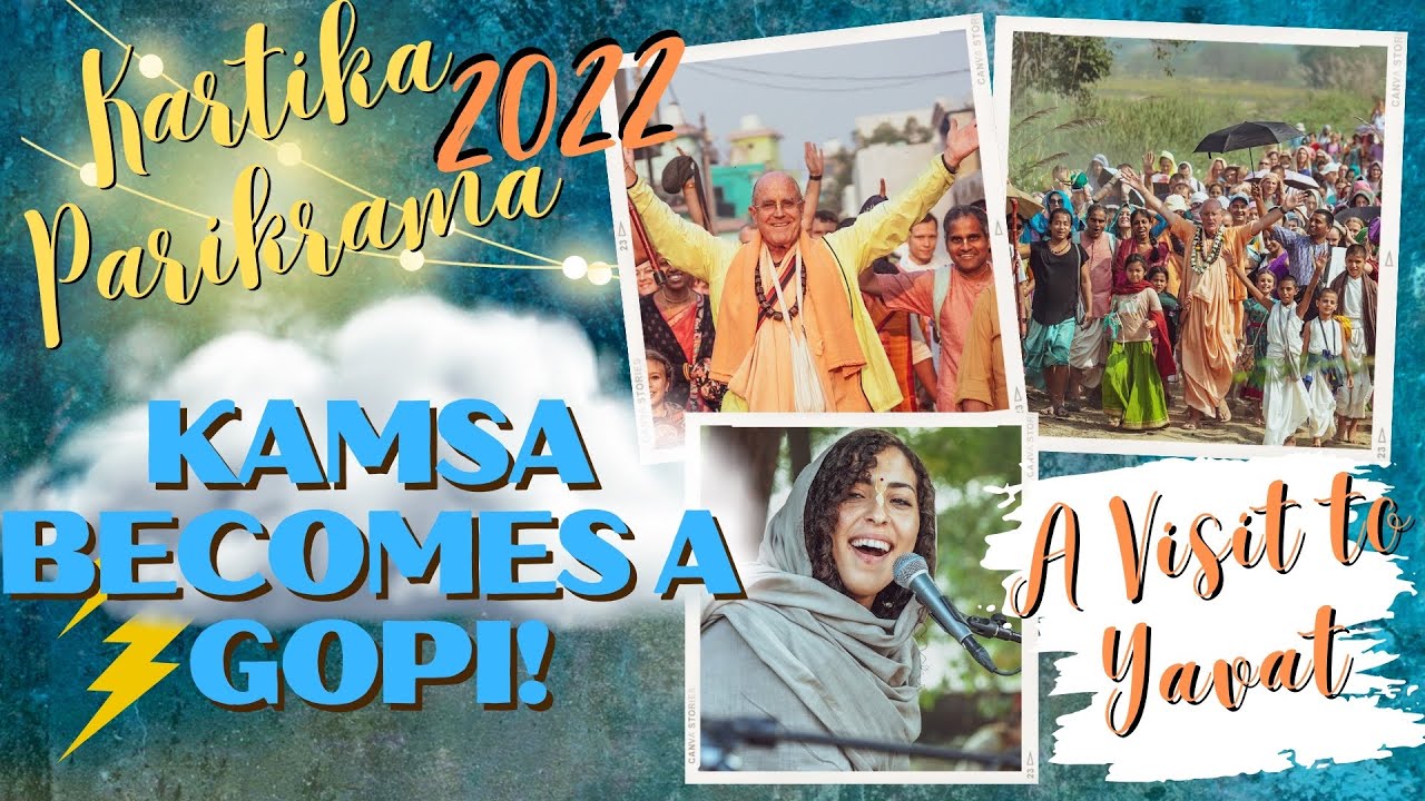 Kamsa Becomes A Gopi - A Visit to Yavat Kartika Parikrama 2022