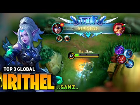 MANIAC! Irithel Best Build 2023 [ Irithel Top Global Gameplay ] By Sanz. - Mobile Legends