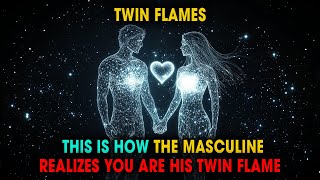 How the Divine Masculine Comes to Recognize You as His Twin Flame | Spiritual Universe