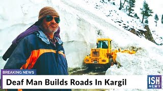 Deaf Man Builds Roads In Kargil