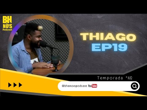 BH É NOIS PODCAST THIAGO BANCO DE SONS Ep-19 BH É NOIS - 3º TEMPORADA