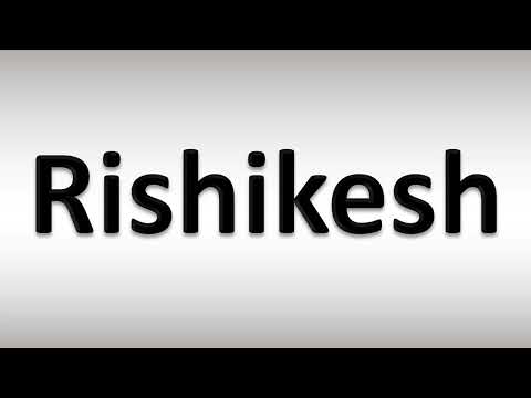How to Pronounce Rishikesh