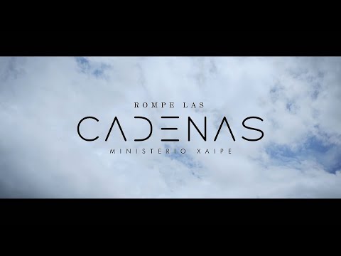 Rompe Las Cadenas - Ministerio Xaipe