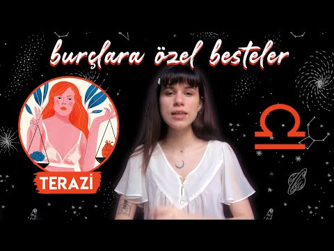Burçların Şarkıları ♎︎ Terazi