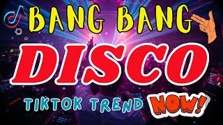 NEW TIKTOK TRENDING " BANG BANG DISCO MIX 2025 - 2026 | DJ JOHN ROLD