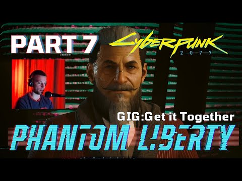 CYBERPUNK 2077 2.0 PHANTOM LIBERTY Walkthrough Gameplay Part - 7 GIG: GET IT TOGEHER