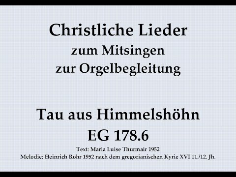 Tau aus Himmelshöhn (Advents-Kyrie) EG 178.6 – Mitsingversion mit Orgelbegleitung