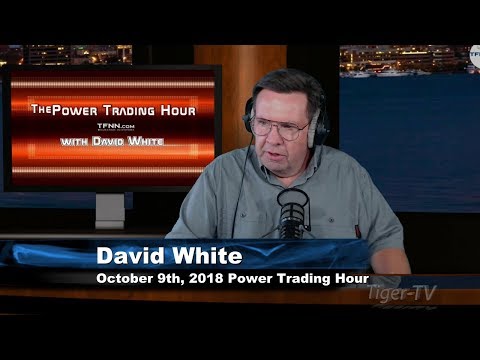 October 9th Power Trading Hour with David White on TFNN - 2018
