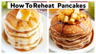 How To Reheat Pancakes - 5 Ways