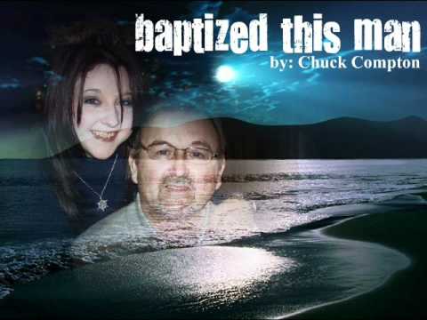 Chuck Compton - Baptized This Man