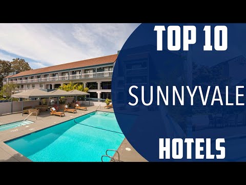 Top 10 Best Hotels to Visit in Sunnyvale | USA - English