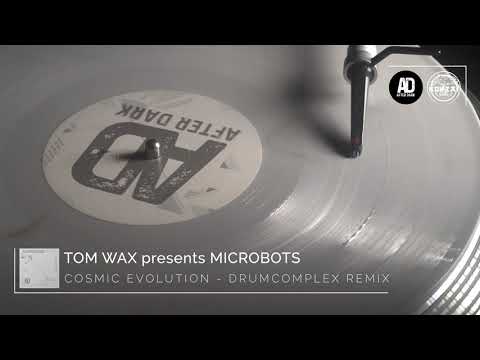 Tom Wax presents Microbots - Cosmic Evolution (Drumcomplex Remix)