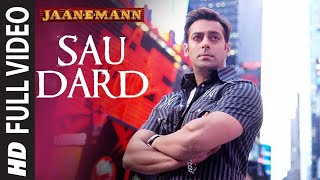 Full Video: Sau Dard | Jaan-E-Mann | Salman Khan, Preity Zinta, Akshay Kumar | Sonu Nigam, Suzan