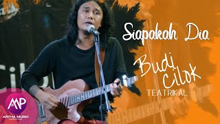 Download lagu Budi Cilok - Siapakah Dia mp3 Download lagu Budi Cilok - Siapakah Dia mp3