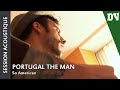 Portugal the Man - So American (unplugged ...