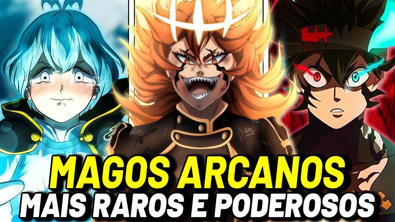 TODOS OS MAGOS DE NÍVEL ARCANO EM BLACK CLOVER EXPLICADOS