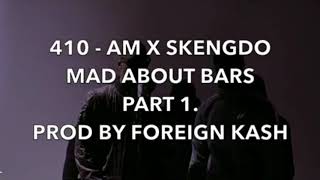 410 AM x Skengdo - Mad About Bars Part 1 (Lyrics)