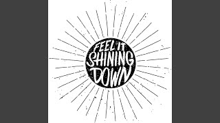 Feel It Shining Down