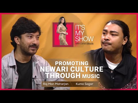 Kuma Sagar & Roj Man Maharjan | It's My Show With Oshin Sitaula E13 | 13 September 2024