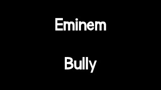 Eminem - Bully (Lyrics)