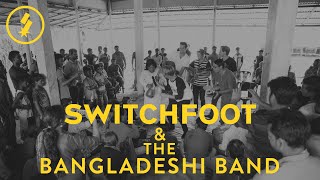 SWITCHFOOT - With the  Bangladeshi Band - NATIVE TONGUE