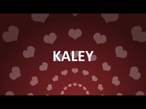 HAPPY BIRTHDAY KALEY