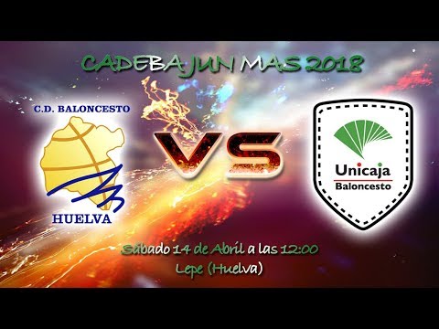 CADEBAJUNMAS 2018 - Hospital Costa de la Luz Ciudad de Huelva - Unicaja Andalucía de Málaga