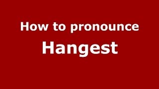 How to pronounce Hangest